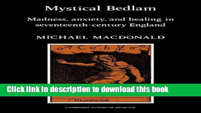 Ebook Mystical Bedlam: Madness, Anxiety and Healing in Seventeenth-Century England Free Online