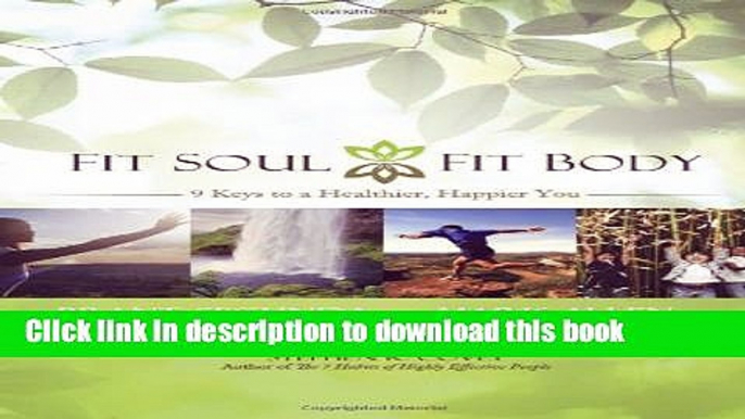 Ebook Fit Soul, Fit Body: 9 keys to a Healthier, Happier You Full Online