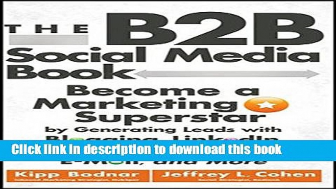 [Download] The B2B Social Media Book: Become a Marketing Superstar by Generating Leads with