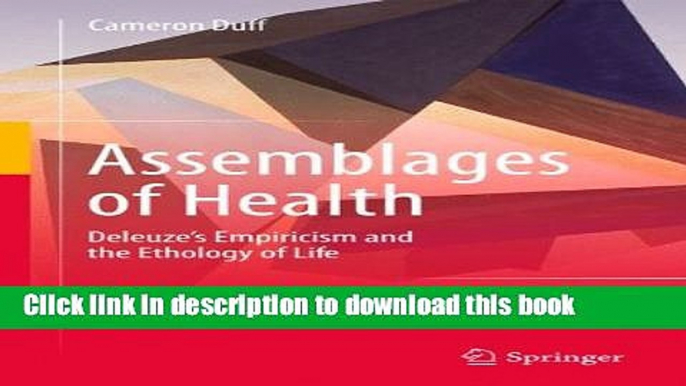 Ebook Assemblages of Health: Deleuze s Empiricism and the Ethology of Life Full Download