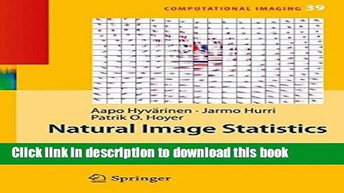 Books Natural Image Statistics: A Probabilistic Approach to Early Computational Vision. Free