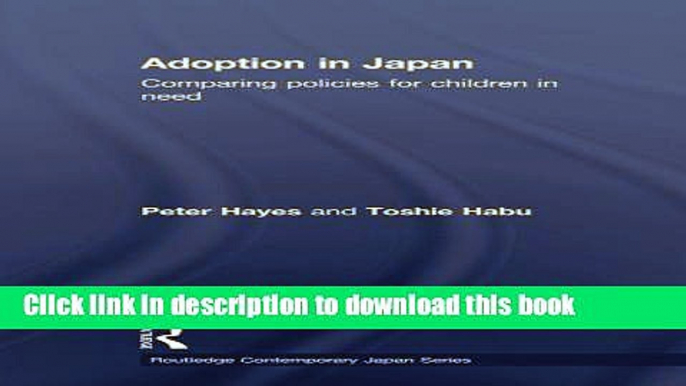 Books Adoption in Japan: Comparing Policies for Children in Need Full Download