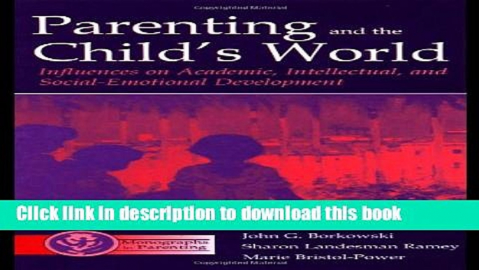 Ebook Parenting and the Child s World: Influences on Academic, Intellectual, and Social-emotional