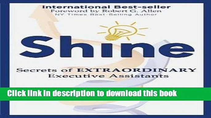 [Popular] Shine: Secrets of Extraordinary Executive Assistants Kindle Collection