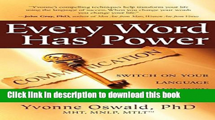 [Popular] Every Word Has Power: Switch on Your Language and Turn on Your Life Hardcover Online