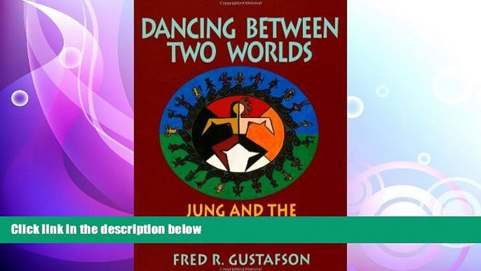 behold  Dancing Between Two Worlds: Jung and the Native American Soul (Jung and Spirituality