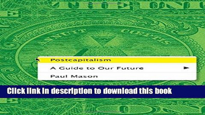 [Popular] Postcapitalism: A Guide to Our Future Kindle Collection