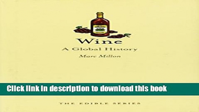 [Popular] Wine: A Global History (Reaktion Books - Edible) Hardcover Free