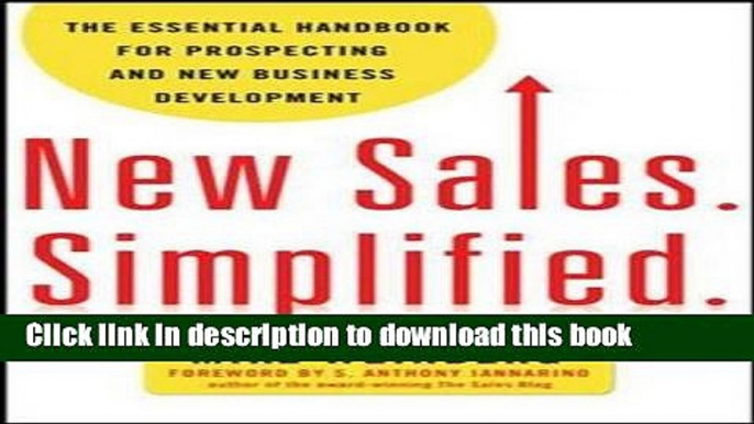 [Popular] New Sales. Simplified.: The Essential Handbook for Prospecting and New Business