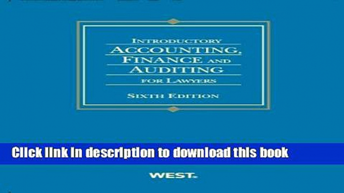 [Download] Introductory Accounting, Finance and Auditing for Lawyers (American Casebook Series)