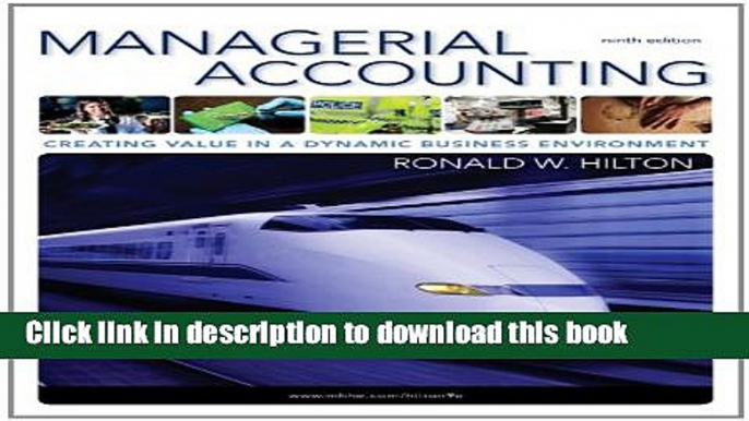 [Download] Managerial Accounting: Creating Value in a Dynamic Business Environment, 9th Paperback