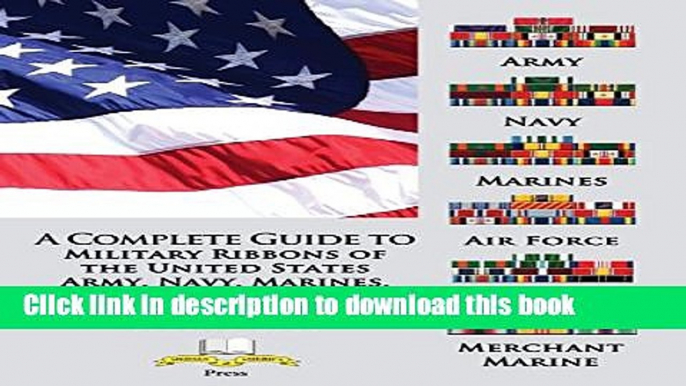 [PDF] A Complete Guide to Military Ribbons of the United States Army, Navy, Marines, Air Force,