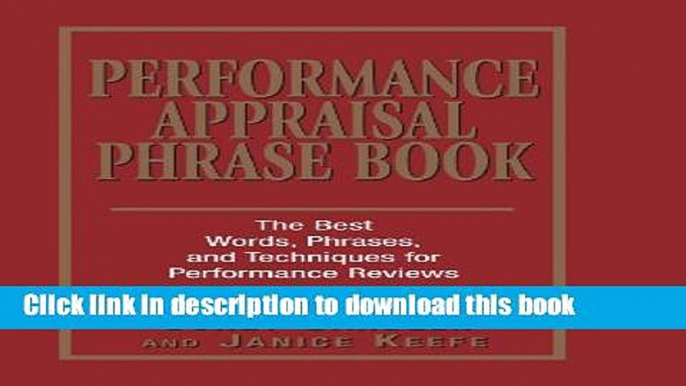 [Read PDF] Performance Appraisal Phrase Book: The Best Words, Phrases, and Techniques for