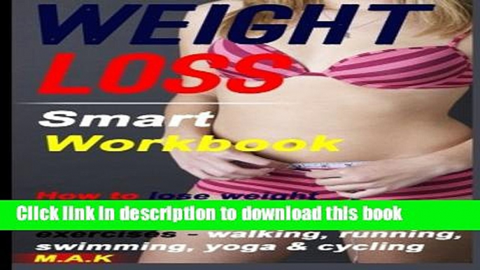 [Popular Books] WEIGHT LOSS Smart Workbook: How to lose weight by eating low carbs,