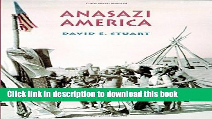 [Popular] Anasazi America: Seventeen Centuries on the Road from Center Place Hardcover Collection