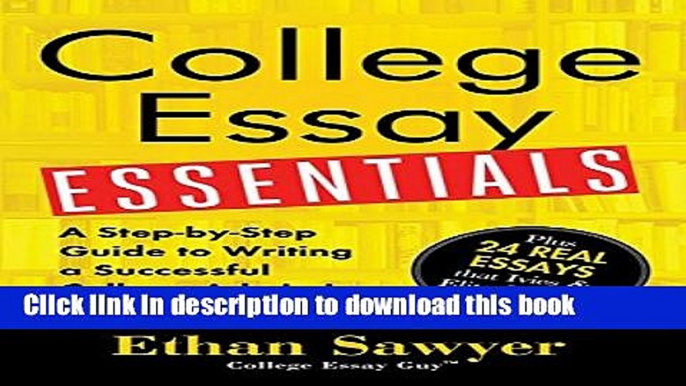 [Popular] Books College Essay Essentials: A Step-by-Step Guide to Writing a Successful College