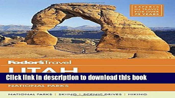 [Popular] Books Fodor s Utah: with Zion, Bryce Canyon, Arches, Capitol Reef   Canyonlands National