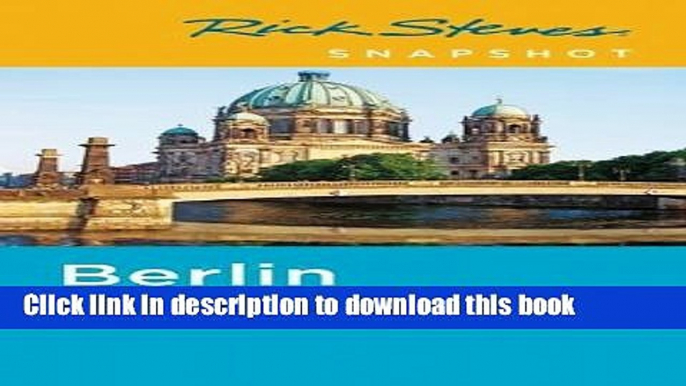 [Popular] Books Rick Steves Snapshot Berlin Full Online