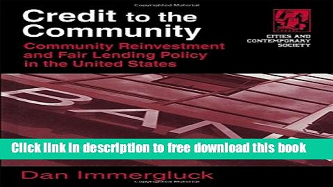 [Full] Credit to the Community: Community Reinvestment and Fair Lending Policy in the United