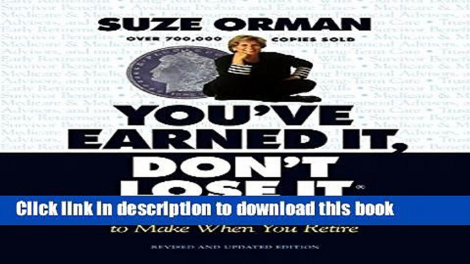 [Read PDF] You ve Earned It, Don t Lose It: Mistakes You Can t Afford to Make When You Retire