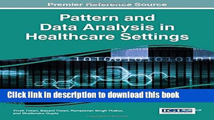 [PDF] Pattern and Data Analysis in Healthcare Settings [Full E-Books]