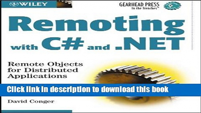 [Popular Books] Remoting with C# and .NET: Remote Objects for Distributed Applications (Gearhead