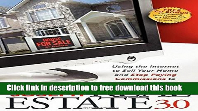 [Full] Real Estate 3.0: Using the Internet to Sell Your Home and Stop Paying Commissions to an