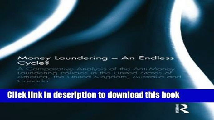 Books Money Laundering - An Endless Cycle?: A Comparative Analysis of the Anti-Money Laundering