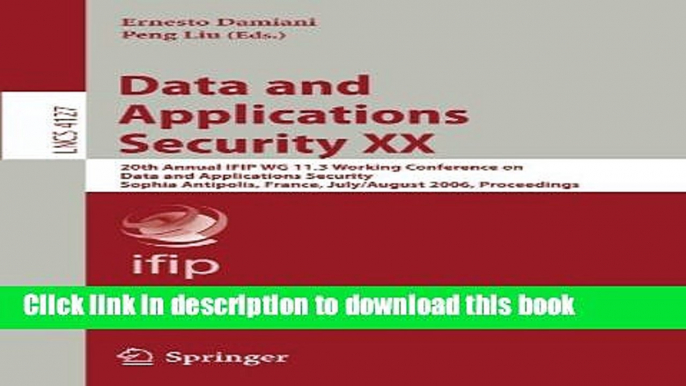 [Popular Books] Data and Applications Security XX: 20th Annual IFIP WG 11.3 Working Conference on