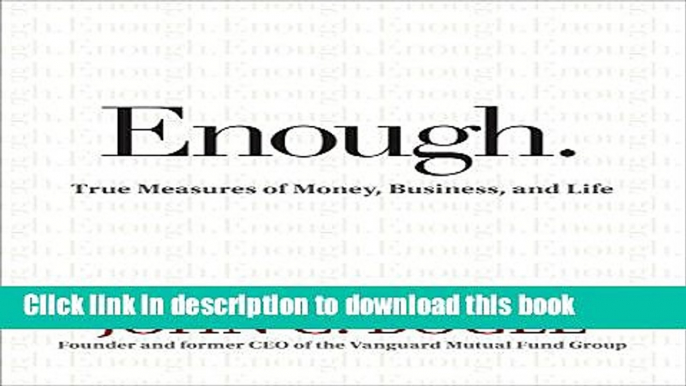 [Popular Books] Enough: True Measures of Money, Business, and Life Full Online