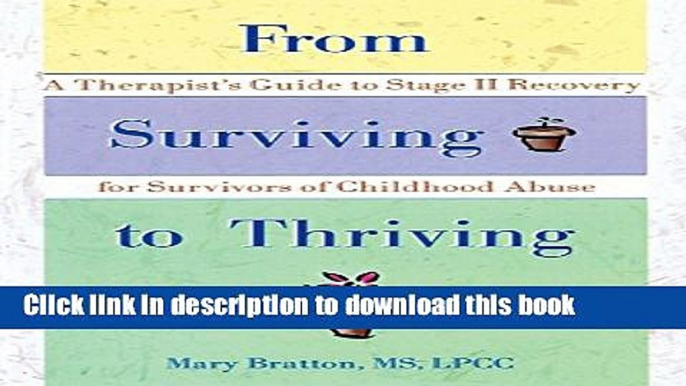 [Popular Books] From Surviving to Thriving: A Therapist s Guide to Stage II Recovery for Survivors