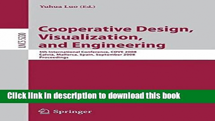 [Popular Books] Cooperative Design, Visualization, and Engineering: 5th International Conference,