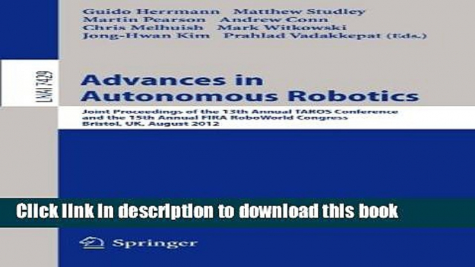 [Popular Books] Advances in Autonomous Robotics: Joint Proceedings of the 13th Annual TAROS