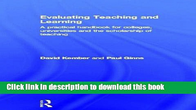 [Popular Books] Evaluating Teaching and Learning: A practical handbook for colleges, universities