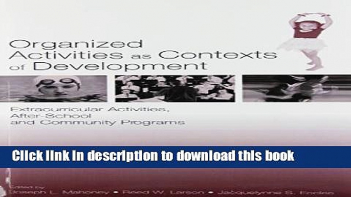 [Popular Books] Organized Activities As Contexts of Development: Extracurricular Activities, After