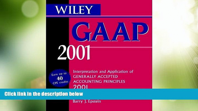 Must Have  Wiley GAAP 2001: Interpretation and Application of Generally Accepted Accounting