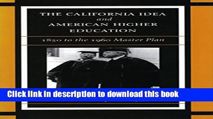 [Fresh] The California Idea and American Higher Education: 1850 to the 1960 Master Plan New Books