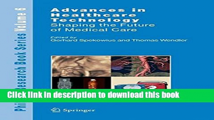 [Fresh] Advances in Healthcare Technology: Shaping the Future of Medical Care New Ebook