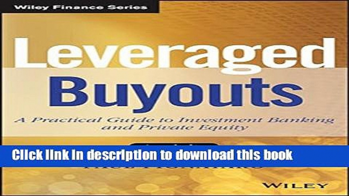 [Popular] Books Leveraged Buyouts, + Website: A Practical Guide to Investment Banking and Private