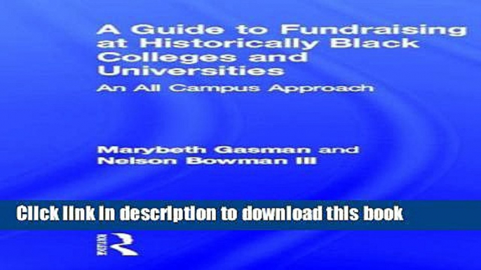 Ebooks A Guide to Fundraising at Historically Black Colleges and Universities: An All Campus