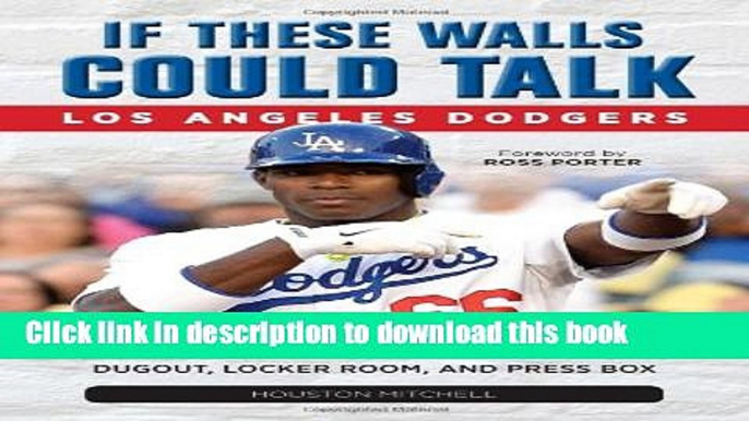 [PDF] If These Walls Could Talk: Los Angeles Dodgers: Stories from the Los Angeles Dodgers Dugout,