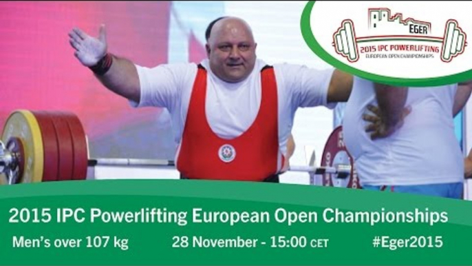 Men's over 107 kg | 2015 IPC Powerlifting European Open Championships, Eger