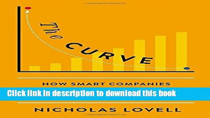 [Read PDF] The Curve: How Smart Companies Find High-Value Customers Download Online