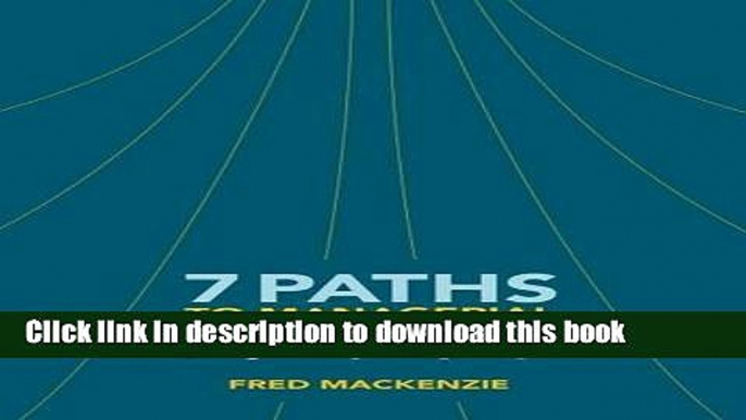 [Popular] Books 7 Paths to Managerial Leadership: Doing Well by Doing It Right Full Online