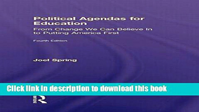 Ebooks Political Agendas for Education: From Change We Can Believe In to Putting America First