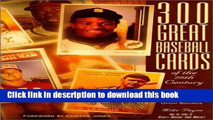 [PDF] 300 Great Baseball Cards of the 20th Century: A Historical Tribute by the Hobby s Most