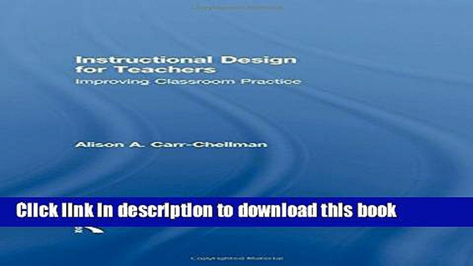 [Popular Books] Instructional Design for Teachers: Improving Classroom Practice Full