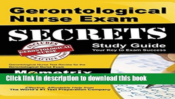 [Fresh] Gerontological Nurse Exam Secrets Study Guide: Gerontological Nurse Test Review for the