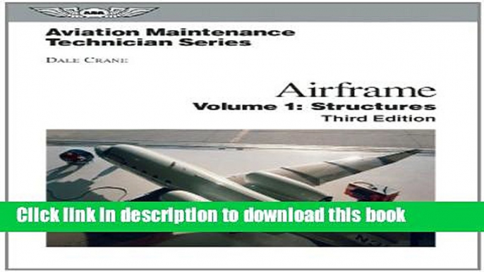[Fresh] Aviation Maintenance Technician: Airframe, Volume 1: Structures (Aviation Maintenance