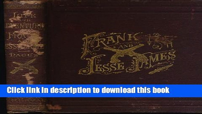 [Fresh] Life And Adventures of Frank And Jesse James Online Books